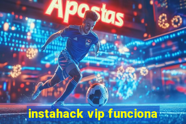 instahack vip funciona